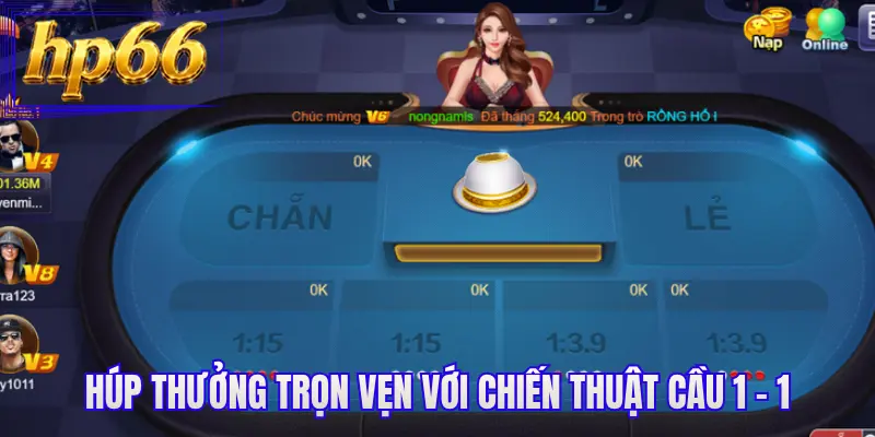 Húp thưởng trọn vẹn với chiến thuật cầu 1 - 1