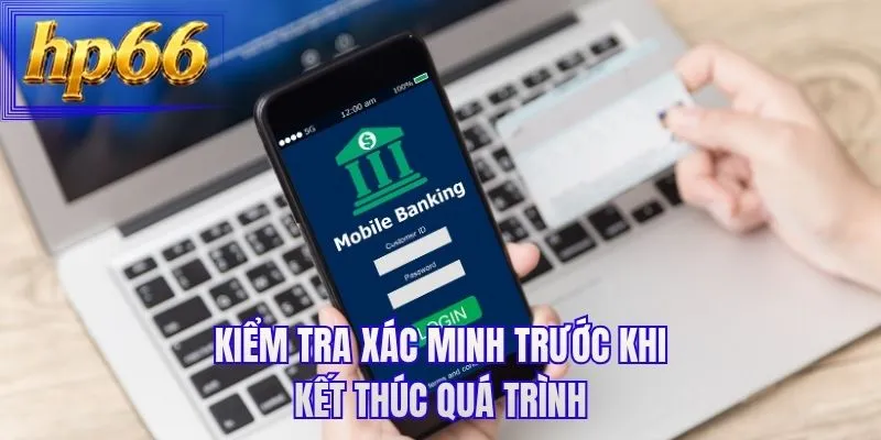 Kiểm tra xác minh trước khi kết thúc quá trình