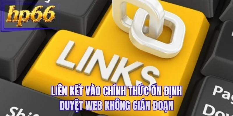 Liên kết vào chính thức ổn định duyệt web không gián đoạn