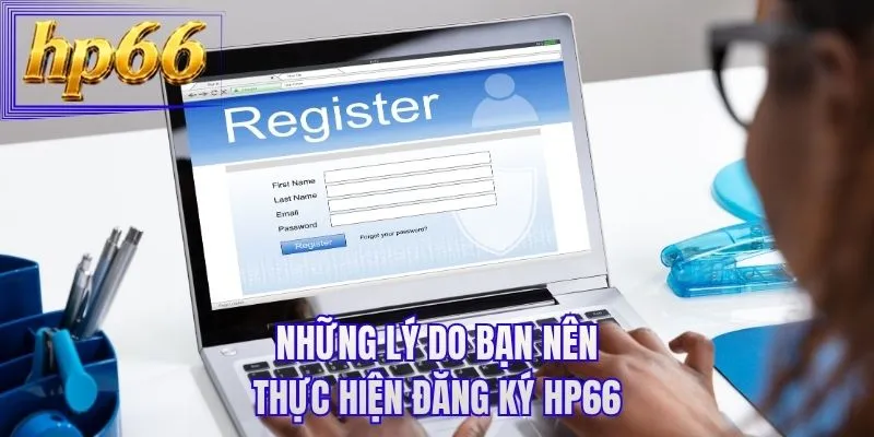 Những lý do bạn nên thực hiện đăng ký HP66