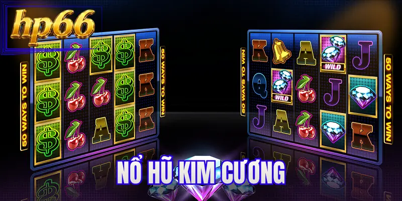 Nổ Hũ Kim Cương - Cơ Hội Đổi Đời Cực Nhanh Tại HP66