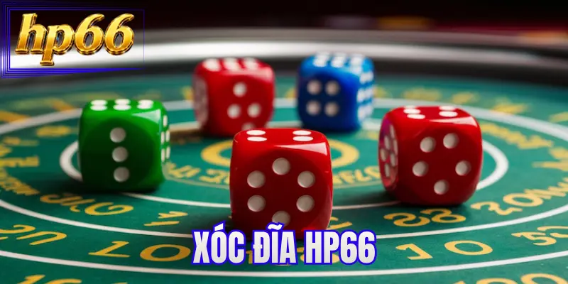 Xóc Đĩa HP66 - Giải Trí Thả Ga Cùng Cơ Hội Ăn Tiền Hậu Hĩnh